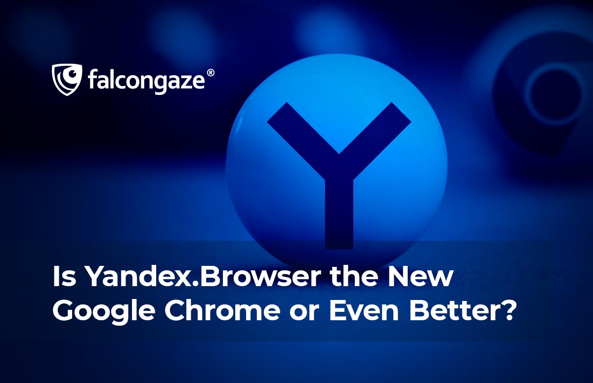 Is Yandex Browser the New Google Chrome or Even Better?