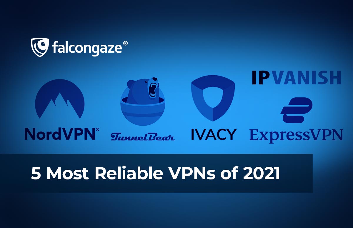 The 5 most reliable VPNs of 2021