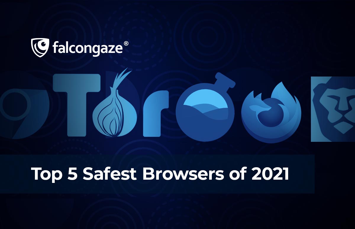 Top 5 Safest Browsers of 2021