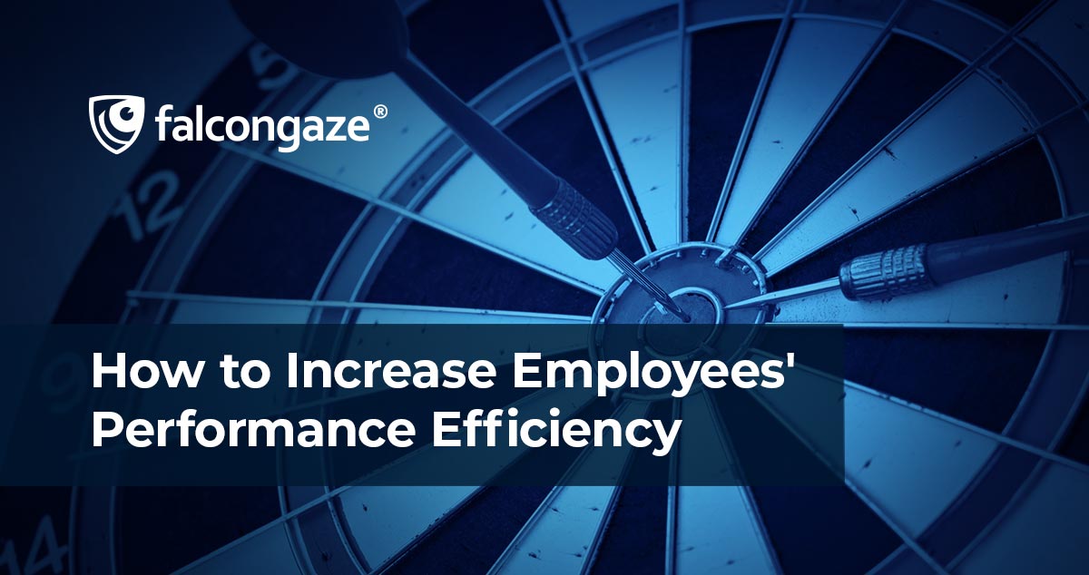 How to Increase Employees’ Performance Efficiency?