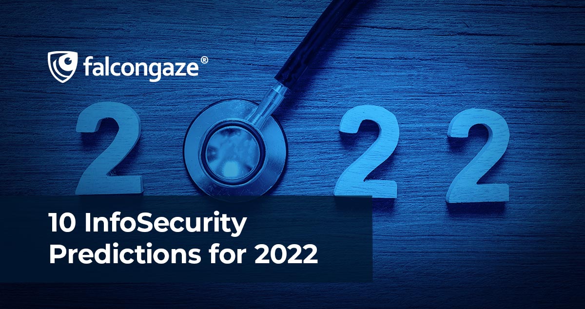 10 InfoSecurity Predictions for 2022