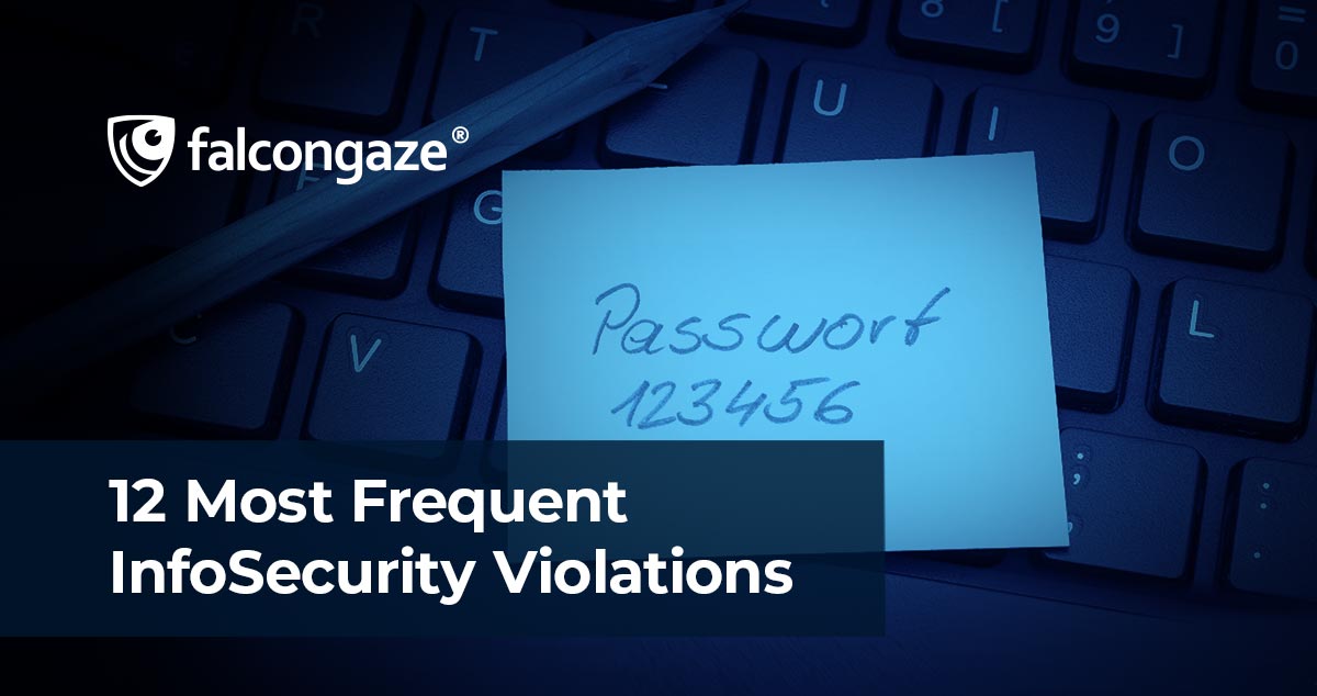 12 Most Frequent InfoSecurity Violations