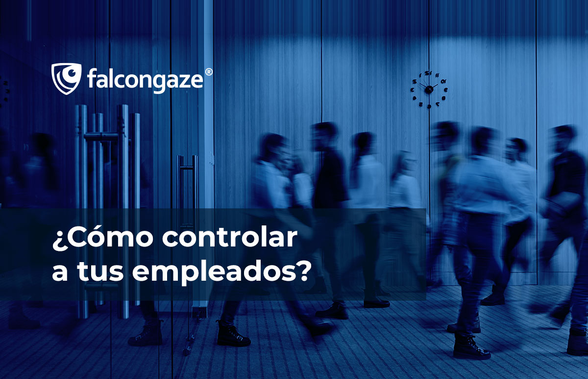 ¿Cómo controlar a tus empleados?